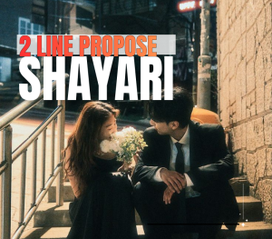 30+ Best 2 Line Propose Shayari in Hindi | प्रोपोज़ शायरी